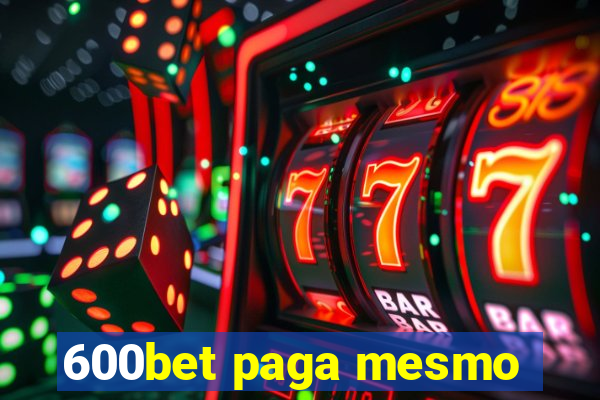 600bet paga mesmo